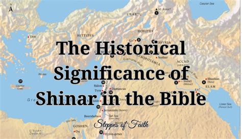 The Historical Significance of Shinar in the Bible