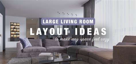 Large Living Room Layout Ideas to Make Any Space Feel Cozy | Fusion Furniture Inc.