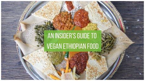 Vegan Ethiopian Food Guide Written by an Ethiopian | Nomadic Vegan