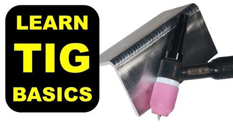 TIG Welding Basics for Beginners - YouTube