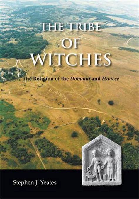 The Tribe of Witches: The Religion of the Dobunni and Hwicce by Stephen J. Yeate 9781842173190 ...