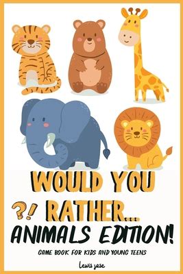 Would You Rather - Animals Edition: A Hilarious and Interactive ...