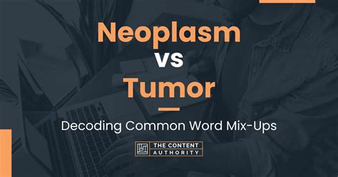 Neoplasm vs Tumor: Decoding Common Word Mix-Ups