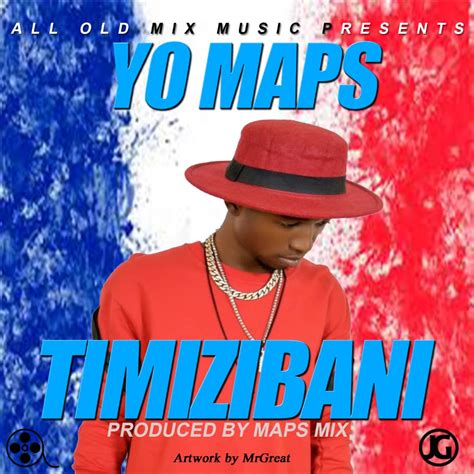 Yo Maps - Timamizibani (Prod. Maps) » Latest Zambian Music 2021 Mp3 Downloads Search