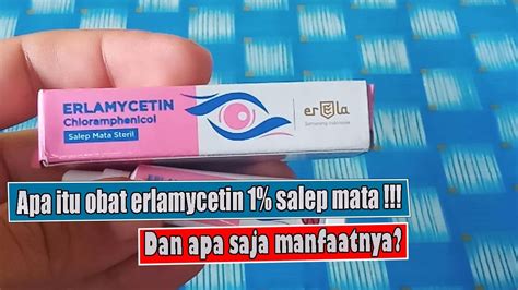 APA ITU OBAT ERLAMYCETIN 1% SALEP MATA DAN APA SAJA MANFAATNYA,? YUK KETAHUI LEBIH JAUH ...