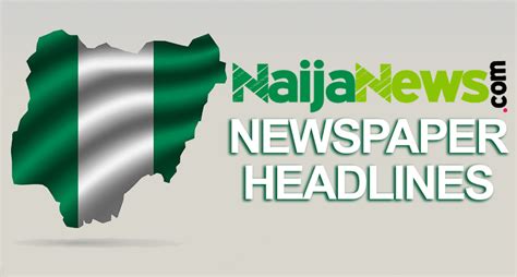 Top Nigerian Newspaper Headlines For Today, Sunday, 29th August, 2021 - XtremeNews Nigeria