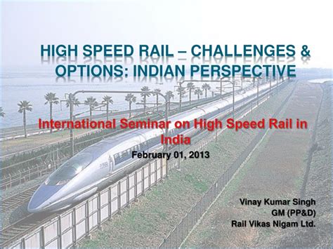 PPT - High Speed rail – challenges & options: indian perspective PowerPoint Presentation - ID ...