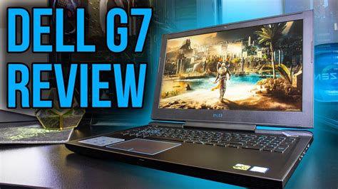 Dell G7 Gaming Laptop Review and Benchmarks - YouTube