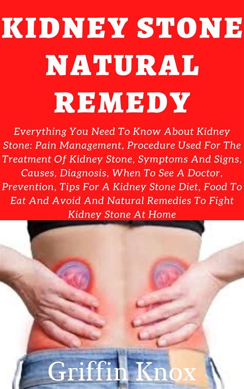 Buy KIDNEY STONE NATURAL REMEDY: Everything You Need To Know About ...