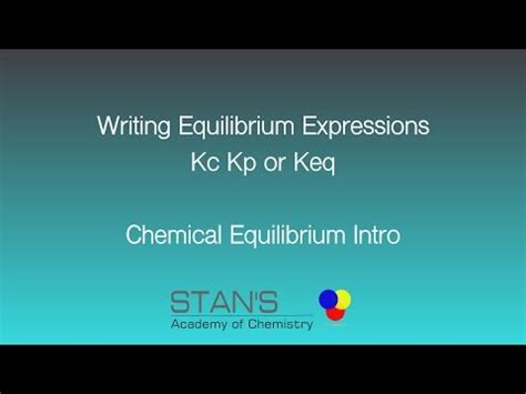 Writing Equilibrium Expressions Kc and Kp – Stan's Academy