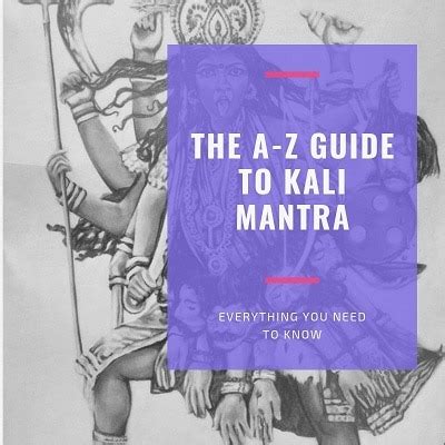 The A-Z Guide to Kali Mantra [+10 Popular Kali Mantras to Chant]