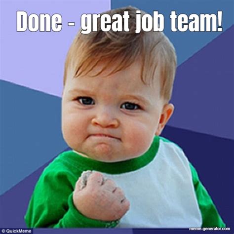 Done - great job team! - Meme Generator