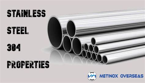 Detailed 304 Stainless Steel Properties Explained - Metinox Overseas