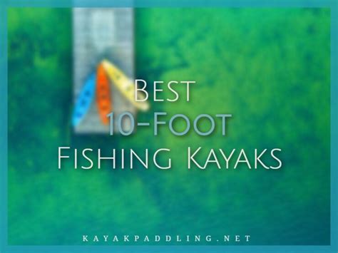 11 Best 10-Foot Fishing Kayaks 2024 - Sports & Outdoors