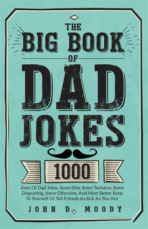 The Big Book Of Dad Jokes: 1000 Days Of Dad Jokes, Some Silly, Some ...