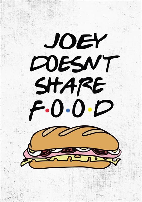 friends poster joey doesn't share food the banyan tee Friends Best Moments, Friends Tv Quotes ...