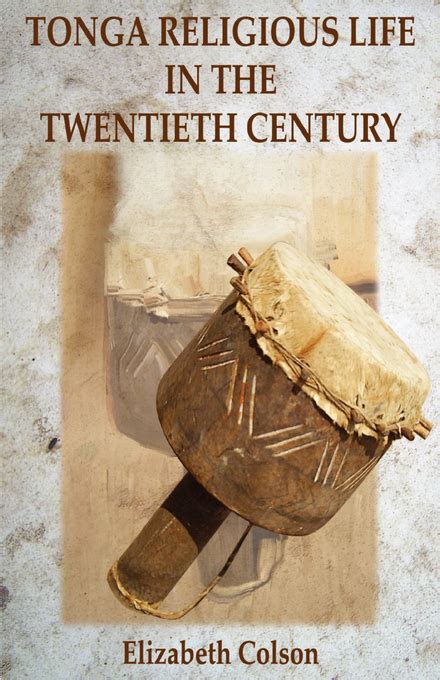 Tonga Religious Life in the Twentieth Century by Elizabeth Colson ...