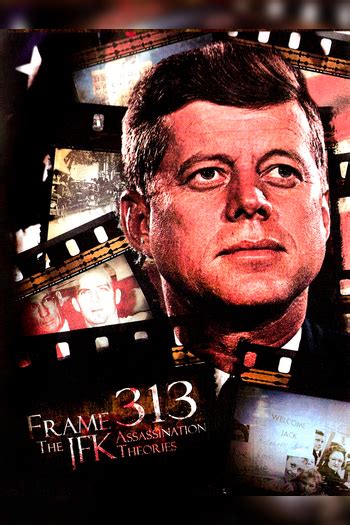 Frame 313 - The JFK Assassination Theories - Where to Watch and Stream