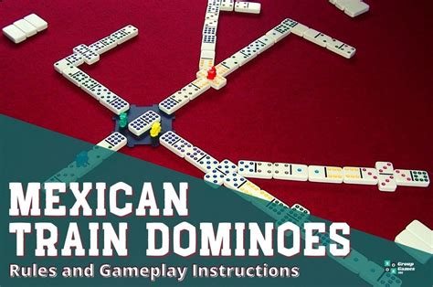 Mexican Train Dominoes Rules: Learn How to Play - Group Games 101