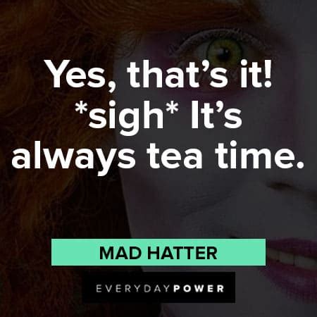 Maddening Mad Hatter Quotes to Make You Laugh – Daily Inspirational Posters