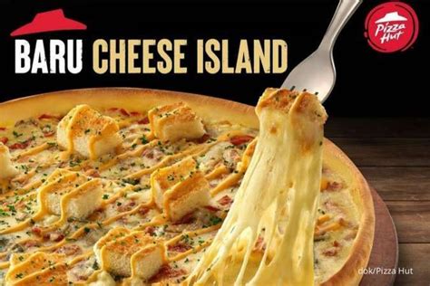 Promo Pizza Hut cheese island - Promo Menu Baru Pizza Hut 2022, Beli ...