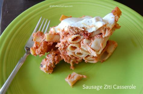 Sausage Ziti Casserole | Who Needs A Cape?