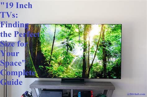 "19 Inch TVs: Finding the Perfect Size for Your Space" Complete Guide