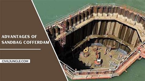 Sandbag Cofferdam | What Is Sandbag Cofferdam | Advantages of Sandbag Cofferdam