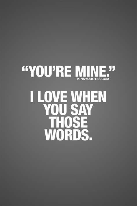 Your Mine Quotes - ShortQuotes.cc