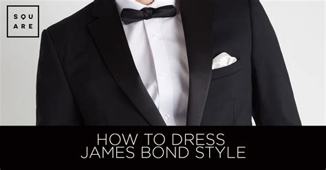 How To Dress James Bond Style - The Square