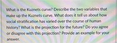 What is the Kuznets curve? Describe the two variables | Chegg.com