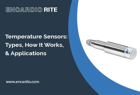 Temperature Sensors: Types, How It Works, & Applications - Encardio Rite