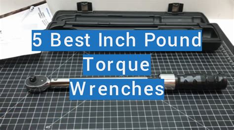 Top 5 Best Inch Pound Torque Wrenches [2020 Review] - TorqueWrenchGuide