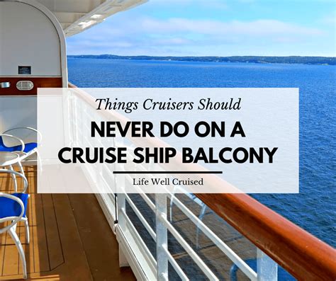 10 Things to Never Do on a Cruise Ship Balcony - Life Well Cruised