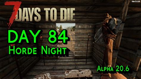 7 Days to Die Alpha 20 Day 84 Horde - YouTube