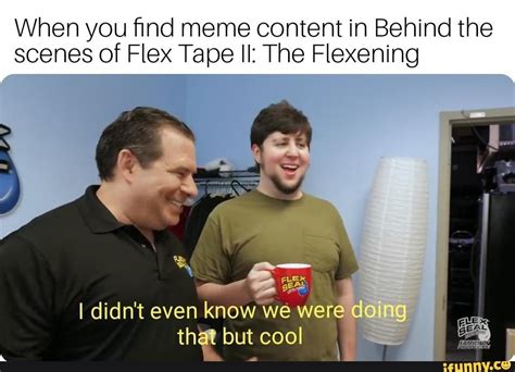 Flex tape meme - intlgerty