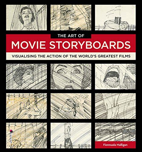 The Art of Movie Storyboards: Visualising the Action of the World's ...