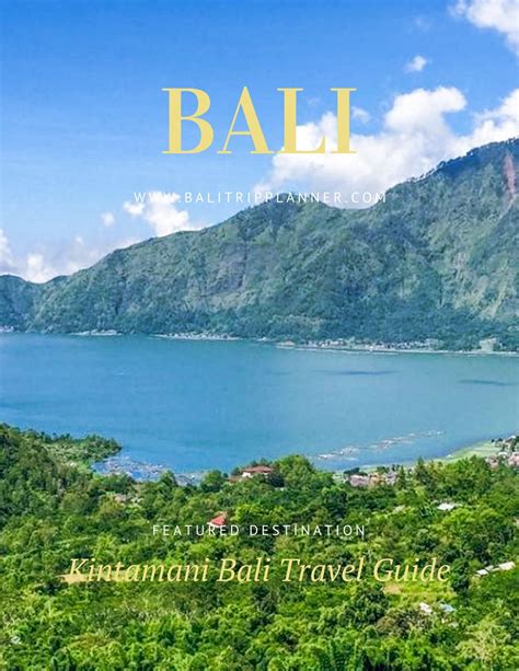 Kintamani Bali Travel Guide - Experience Bali with the Best Tour Packages from Local Experts