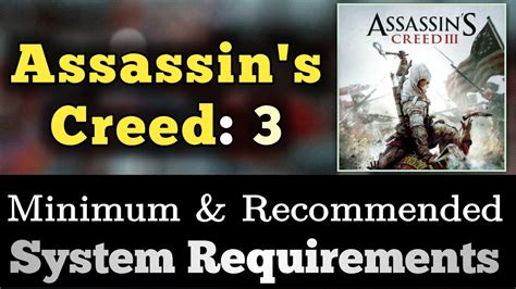 Assassin’s Creed 3 System Requirements || Assassin Creed III PC Requirements - YouTube