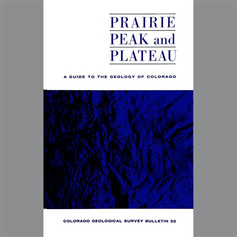 B-32 Prairie, Peak and Plateau: A Guide to the Geology of Colorado ...