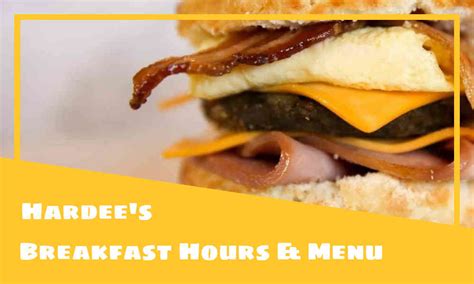 Hardees Breakfast Hours, Menu, & Prices 2022