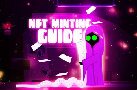 NFT Minting Guide: Everything You Need to Know