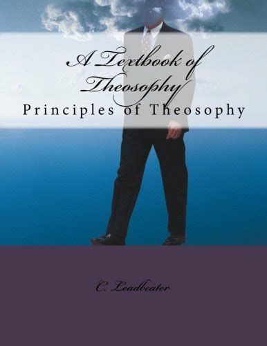 A Textbook of Theosophy: Principles of Theosophy