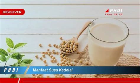 Intip 5 Manfaat Susu Kedelai yang Bikin Kamu Penasaran