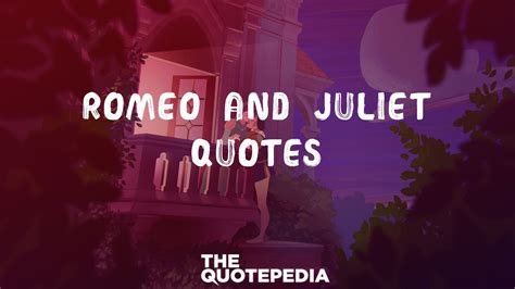 80+ Romeo And Juliet Quotes To Feel The Real Meaning Of Love - The ...