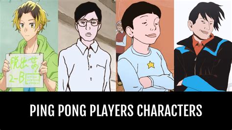 Ping Pong Players Characters | Anime-Planet