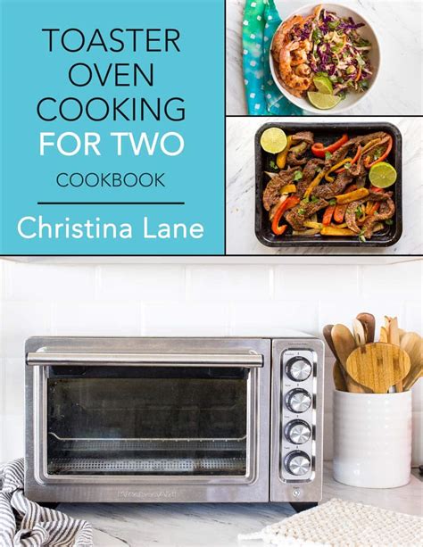 Toaster Oven Recipes for Two - 10 Easy Toaster Oven Dinners