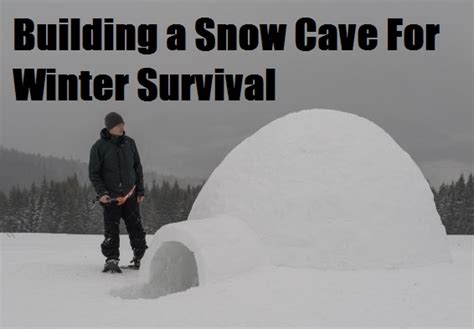 Building a Snow Cave For Winter Survival - The Prepared Page