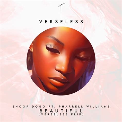 Stream Snoop Dogg - Beautiful (Feat. Pharrell) [Verseless Flip] by VERSELESS | Listen online for ...