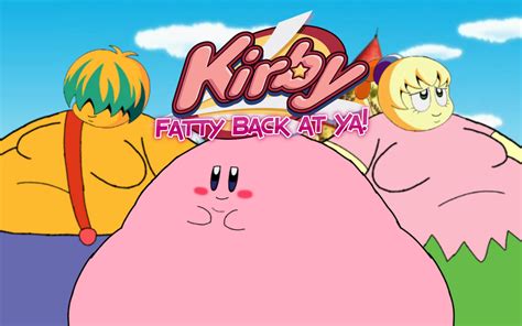 Kirby: Fatty Back At Ya! by Oshi234 on DeviantArt